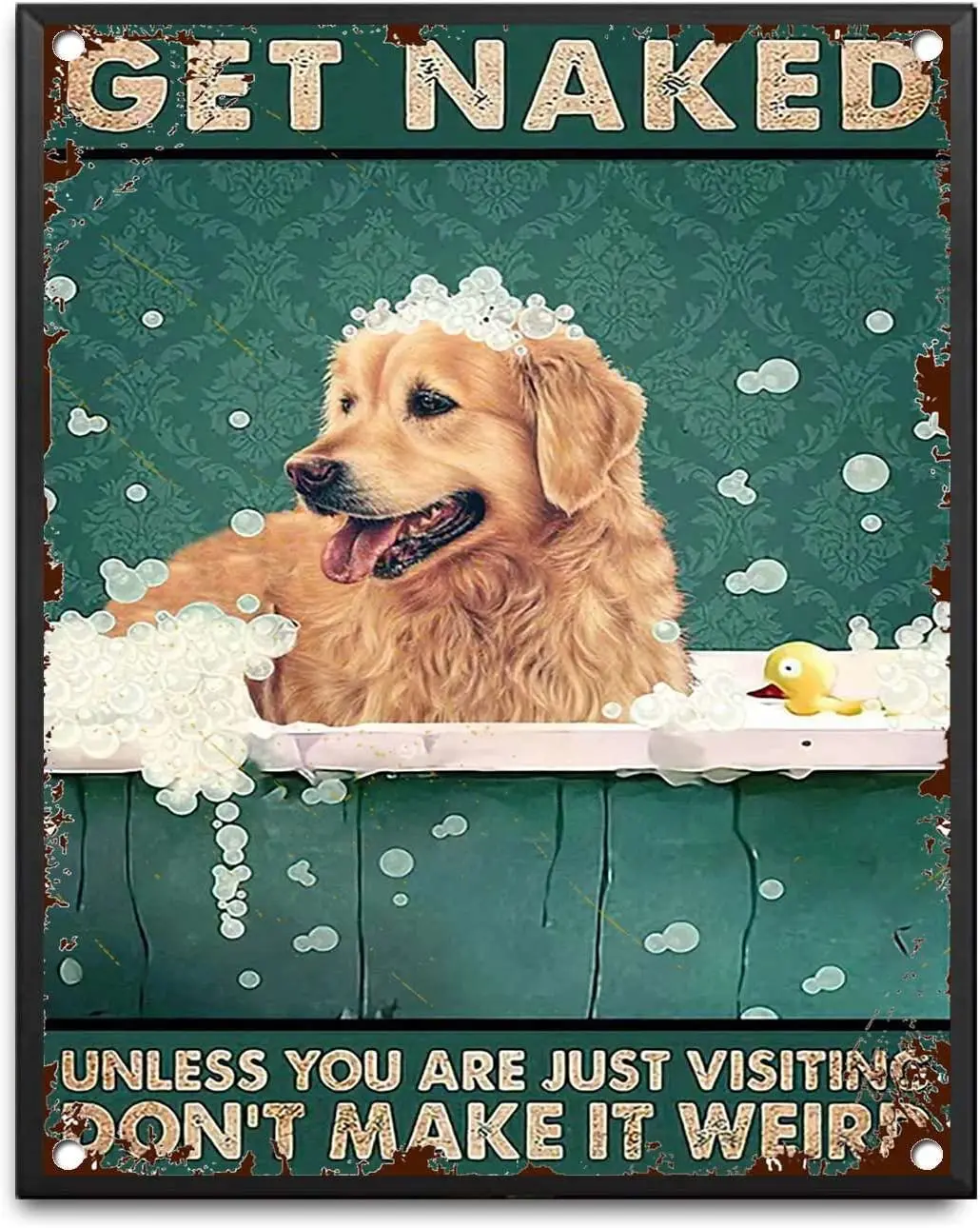 Tin Sign Naked Unless You are Just Visiting Don't Make It Weird Dog Love Golden Retriever Dog Bathroom Decor Metal