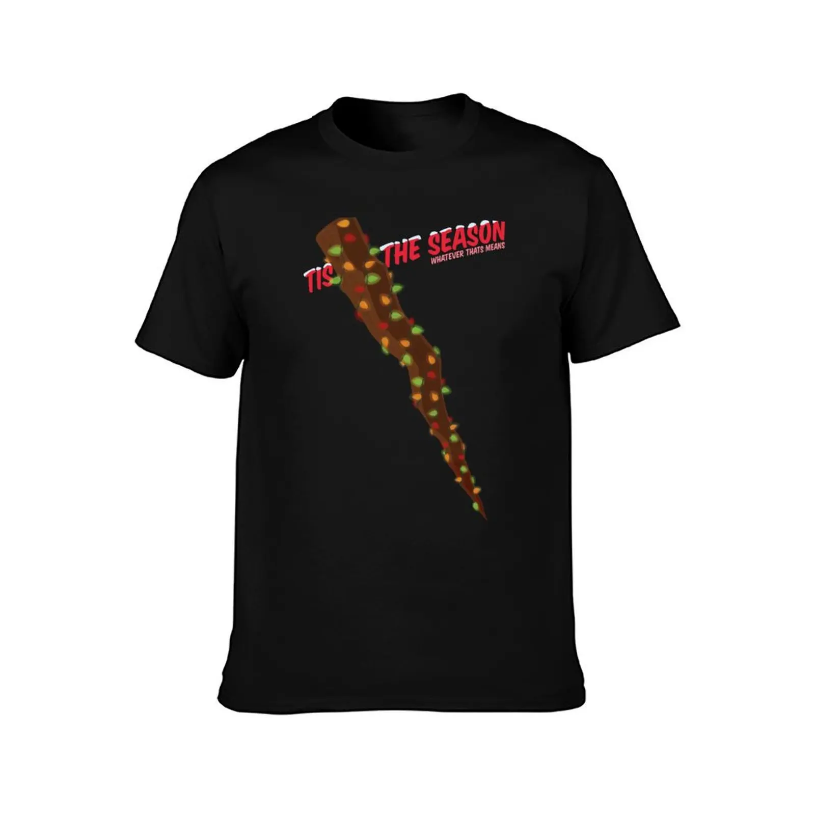 Tis the Season, Whatever that means (2021 edition) T-Shirt Big and Tall Loose Fit T-Shirt