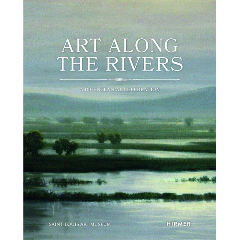 

Art Along The Rivers M Melissa Wolfe Hirmer 9783777437545 Book