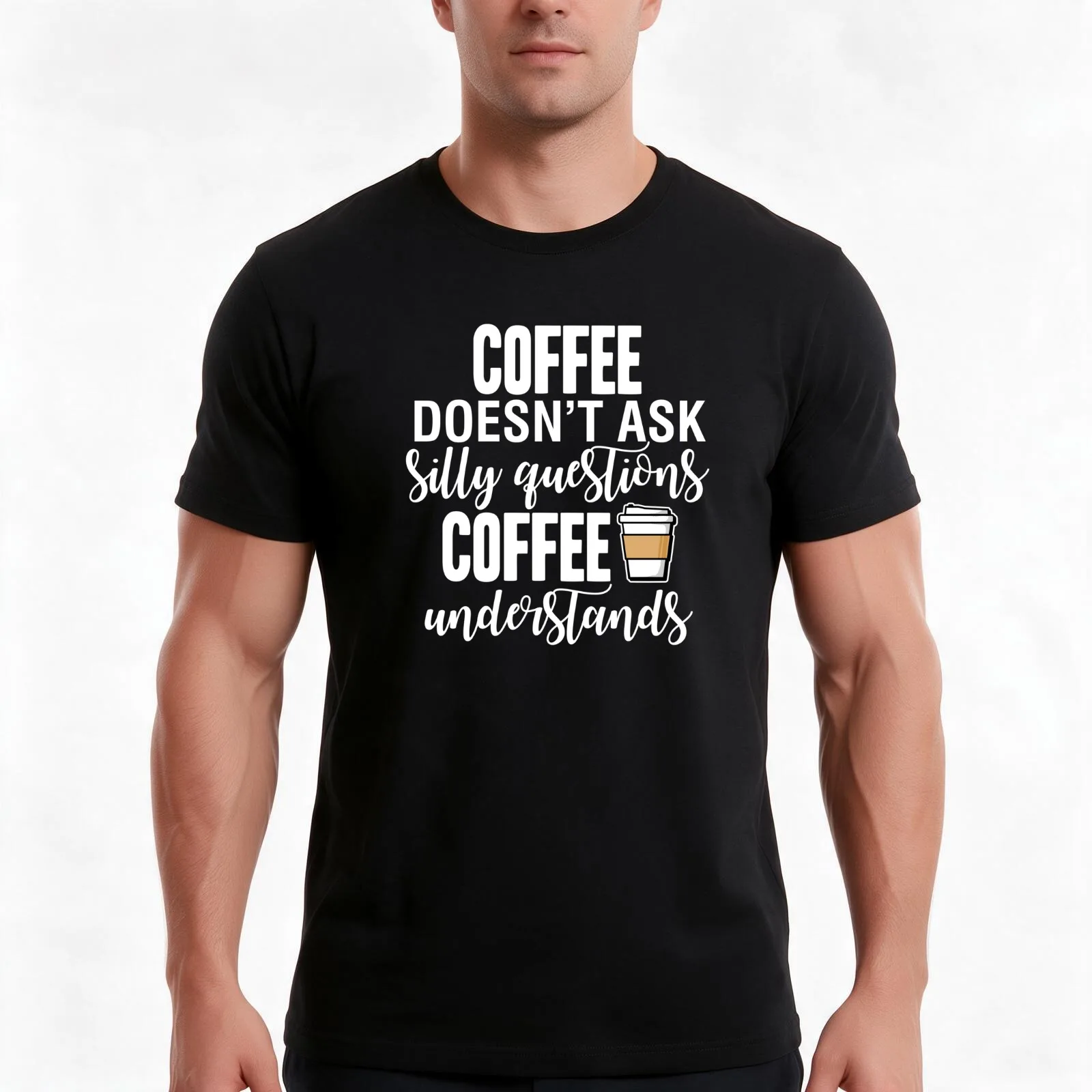 Coffee Doesn't Ask Silly Questions Coffee Understands T-Shirt Summer Casual Cotton Tee Oversized Streetwear Tops 100% Cotton