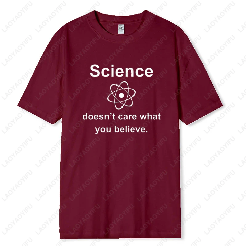 

Science Doesn't Care What You Believe Tees Funny Atheist Scientist Agnostic Clothing Skeptics Men Women Cotton Leisure Tshirt