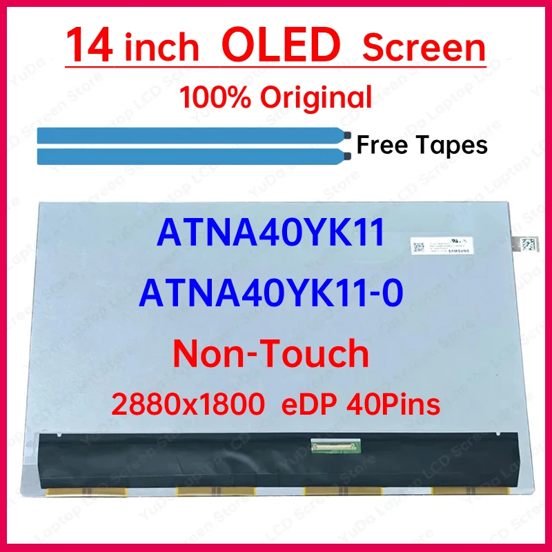 

14 Inch Laptop OLED LCD Screen ATNA40YK11 ATNA40YK11-0 Display Matrix Panel Replacement 2880x1800 WQXGA+ eDP 40 Pins Non-Touch