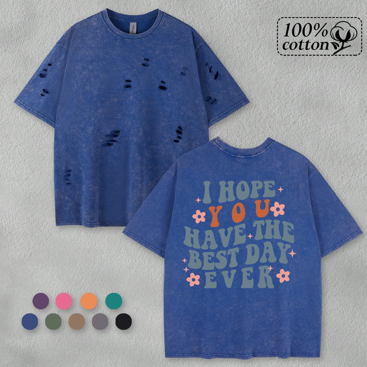 

I Hope You Have The Best Day Ever Design Washed T-Shirt Мужская хлопковая футболка с отверстиями Круглый вырез Oversize Top Креативный мужской топ с коротким рукавом