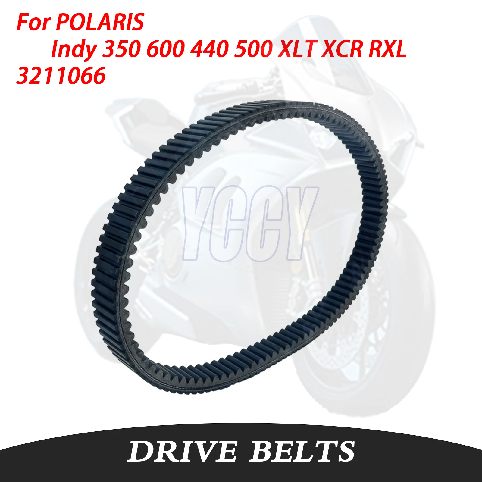 

3211066 High Quality Motorcycle Drive Belt Fit For POLARIS Snowmobile Indy 350 600 440 500 XLT XCR RXL 1985-1998 EPDM BRANDNEW