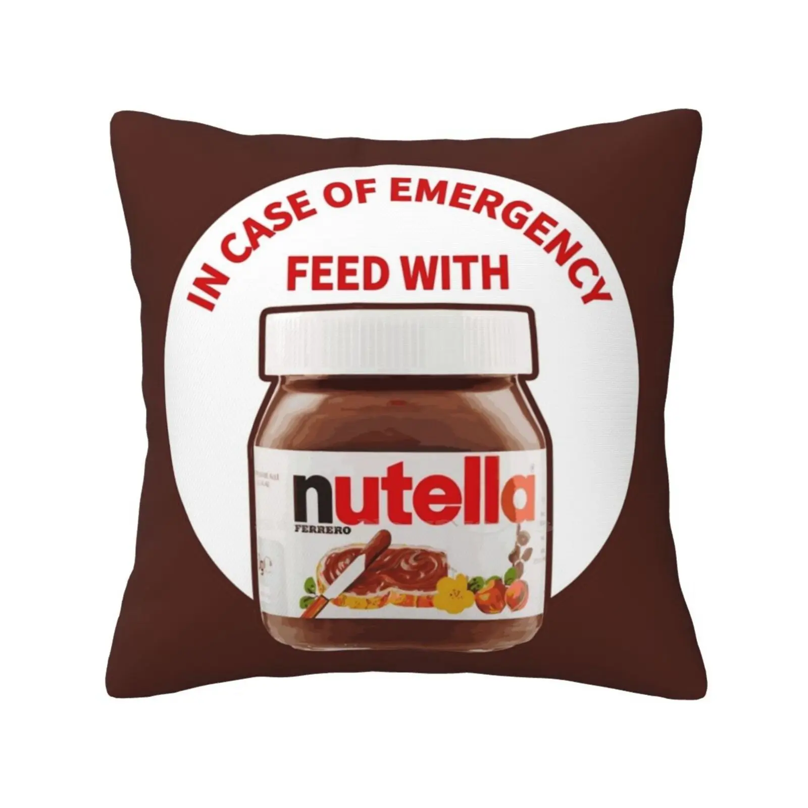 In Case Of Emergency Feed With Nutella Pillow Cover Hug Pillowcase In Case Emergency Feed Nutella Funny Chocolate Hazelnut