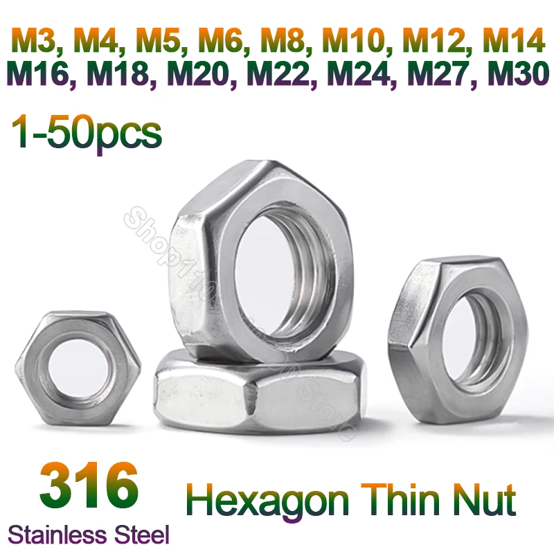 

1-50pc M3 M4 M5 M6 M8 M10 M12 M14 M16 M18 M20 M22 M24 M27 M30 GB6172 316 Stainless Steel Flat Hex Hexagon Wafer Low Thin Jam Nut