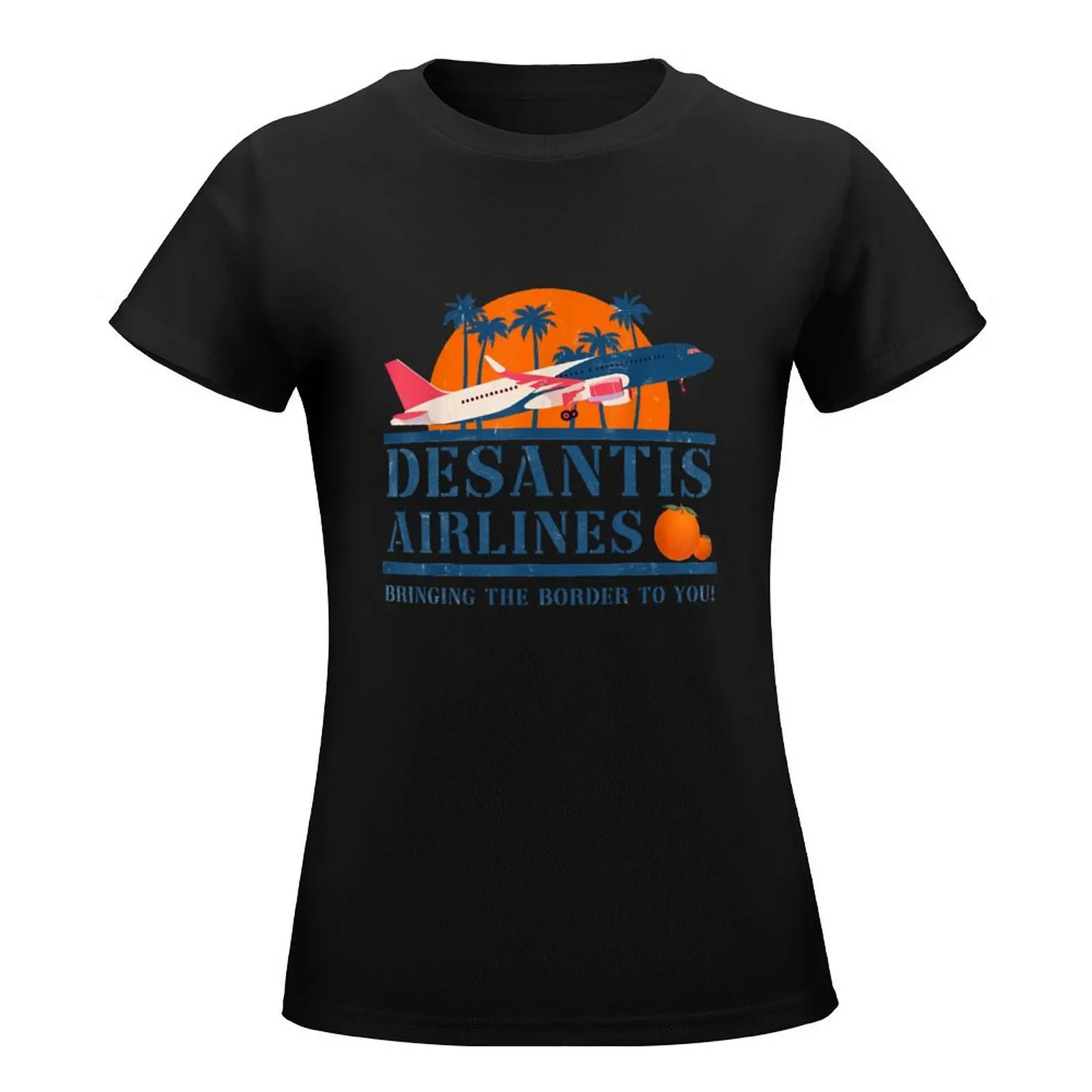 DeSantis Airlines Bringing The Border To You T-Shirt graphics summer clothes Womens graphic t shirts