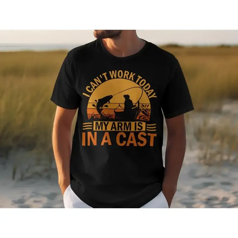 I Can't Work Today My Arm Is In A Cast Funny Fishing T Shirt Humorous Fisherman Perfect For Fishermen