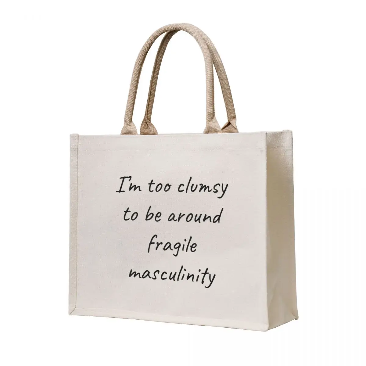 

Too Clumsy To Be Around Fragile Masculinity II Tote Bag Handbags Gift bag tote bag canvas