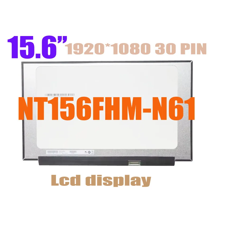 15.6 Inch Slim Screen NT156FHM N61 NT156FHM-N61 NT156FHM-N62 N156HGA EA3 B156HTN06.1 LCD Display Panel 1920*1080 FHD 30 Pin