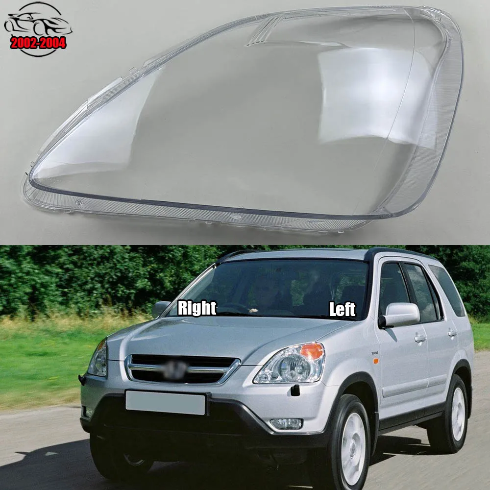 

For Honda CRV 2002 2003 2004 Headlamp Transparent Cover Lampcover Headlight Shell Lens Replace Original Lampshade Plexiglass