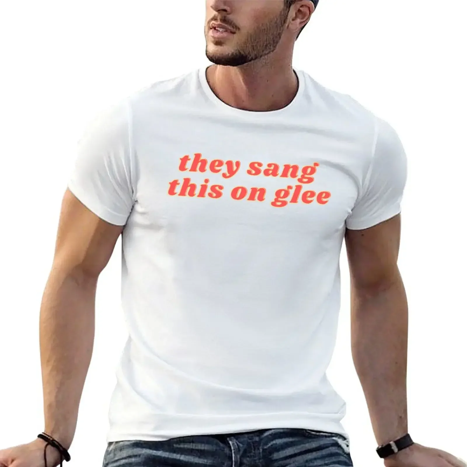 

they sang this on glee glee meme glee quote T-Shirt summer clothes sublime summer top plain mens graphic t-shirts funny