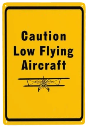 Metal Sign Low Flying Aircraft Airplane Aviation Airport Aviator Pilot Aeroplane Hangar Air Tranport Traffic Contoller