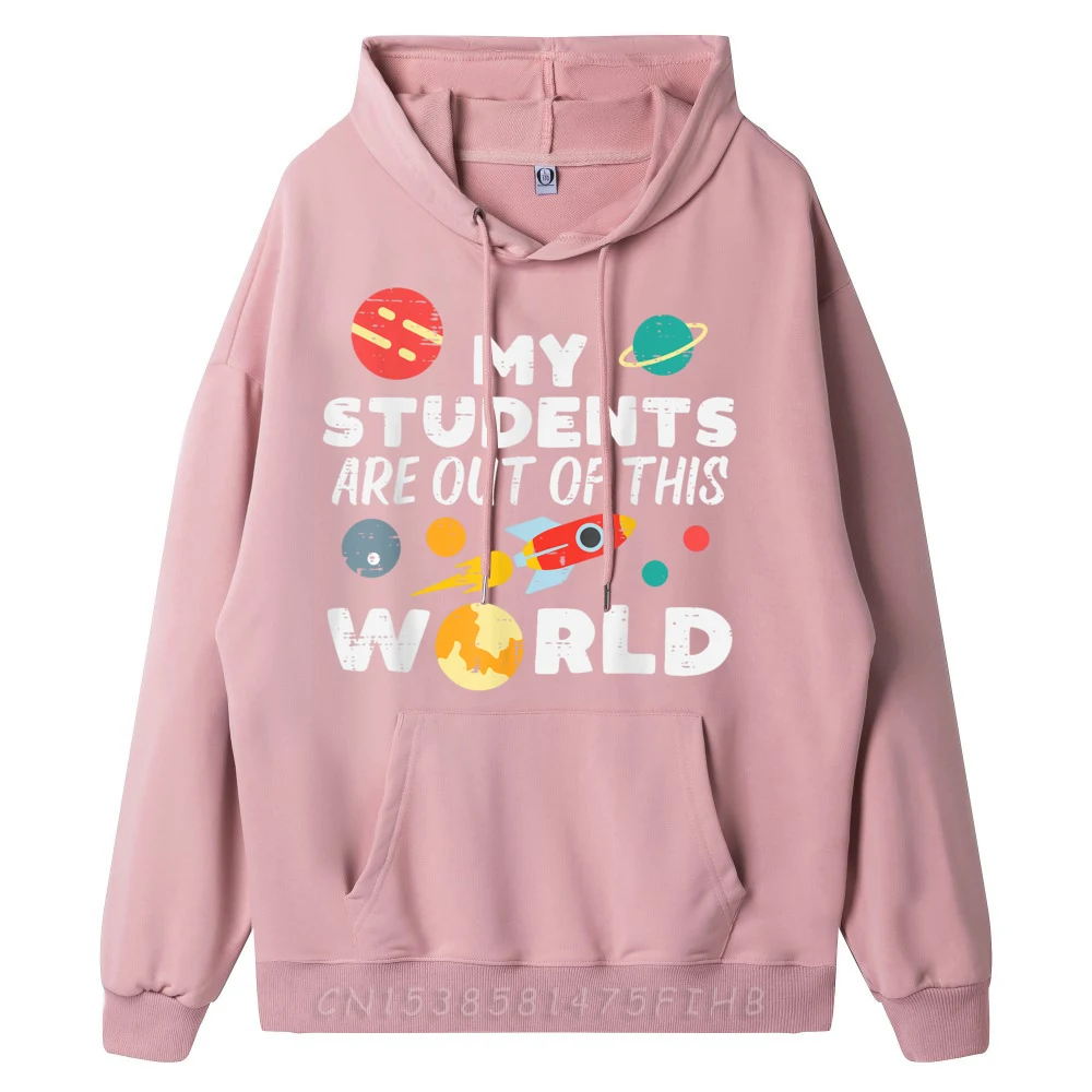 Slogan Sweatshirt Loose Long Sleeve Male Hoodies Teacher My Students Are Out Summer Autumn Hoodies Round Collar
