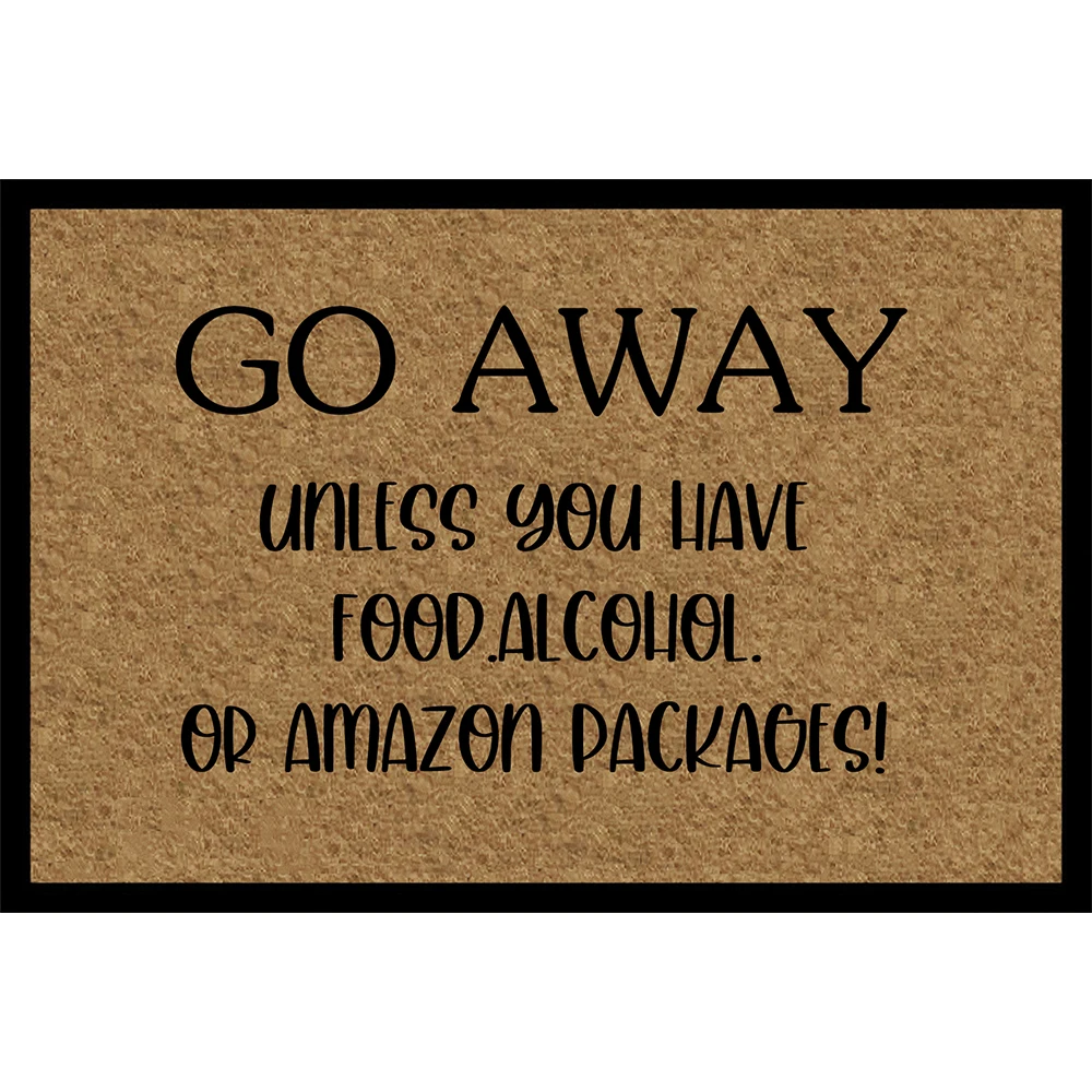 Go Away Unless You Have Alcohol Doormat Rubber Bathroom Kitchen Mat Garden Garage Door Floor Mat Non-Slip Carpet Rug
