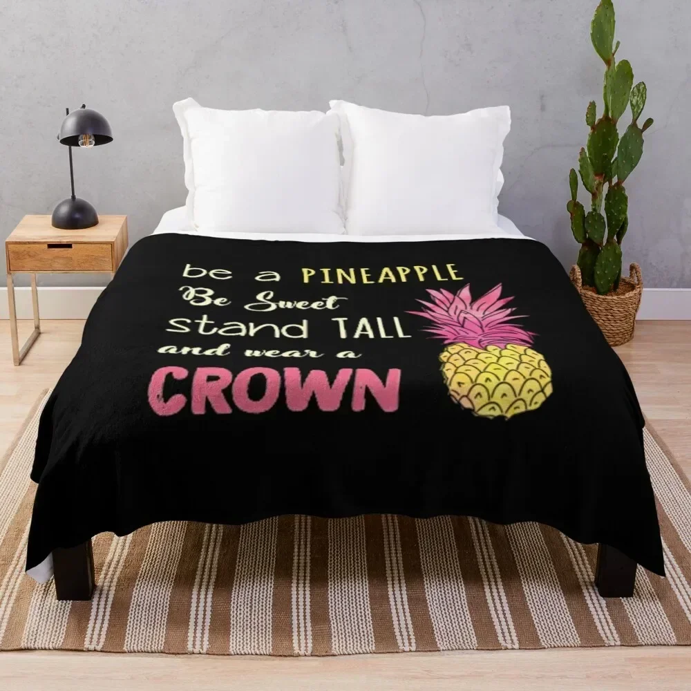 

Be A Pineapple Throw Blanket funny gift Designers Luxury Designer Summer Beddings Blankets