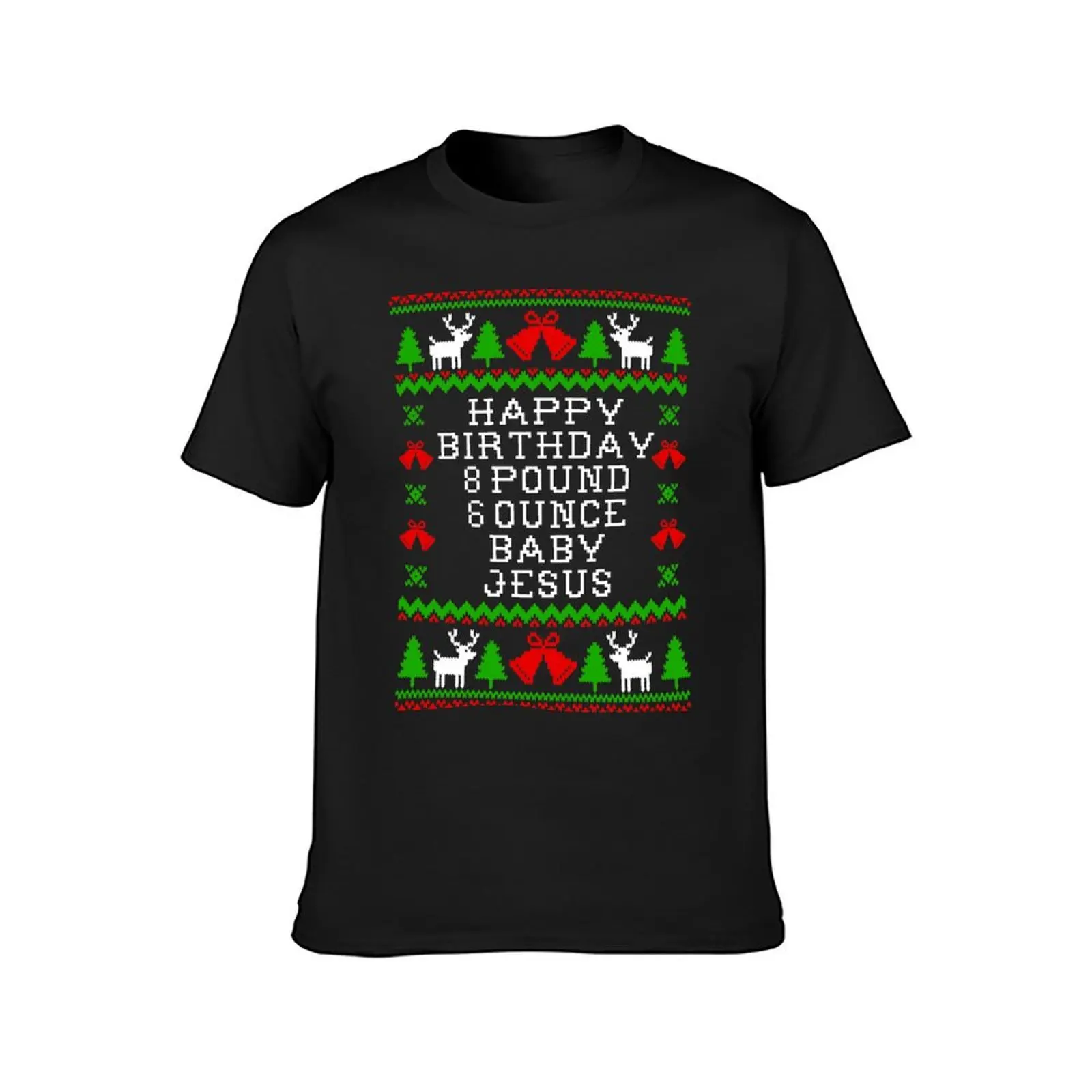 Baby Birthday 8 Pound 6 Ounce Baby Jesus - Ugly Christmas Sweater Style T-Shirt funnys sublime slim fit t shirts for men