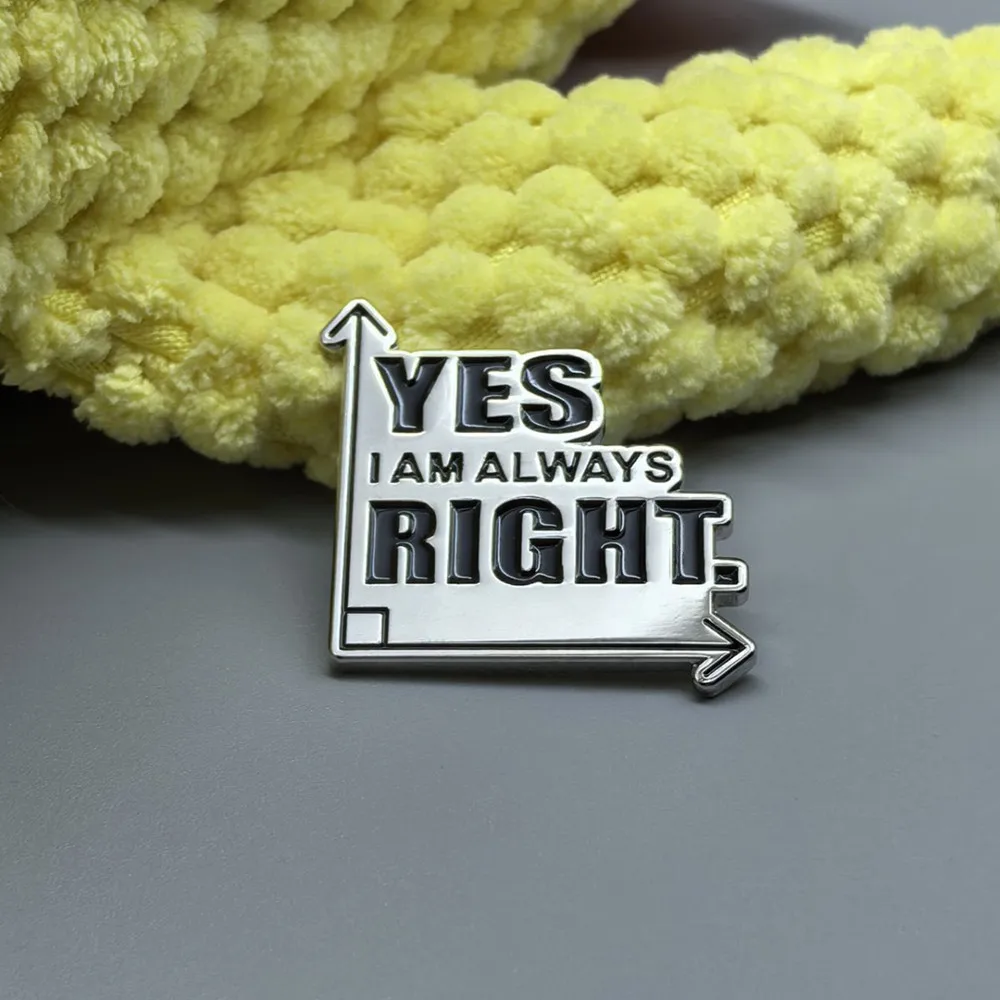 Yes I Am Always Right Cartoon Enamel Brooch Pin Fun Math Humorous Phrases Collar Lapel Pins Badges Fashion Jewelry Accessories