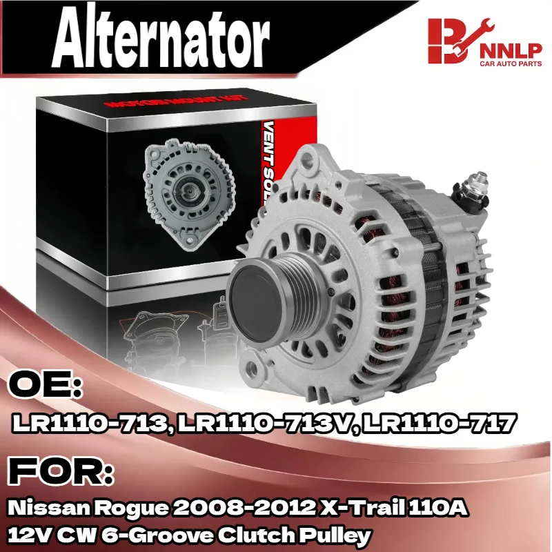 

Alternator for Nissan Rogue 2008-2012 X-Trail 110A 12V CW 6-Groove Clutch Pulley LR1110-713, LR1110-713V, LR1110-717