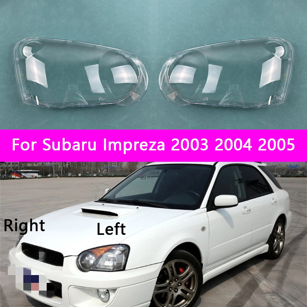 Transparent Headlamp Lamp Shade For Subaru Impreza 2003 2004 2005 Headlight Shell Lens Plexiglass Replace The Original Lampshade