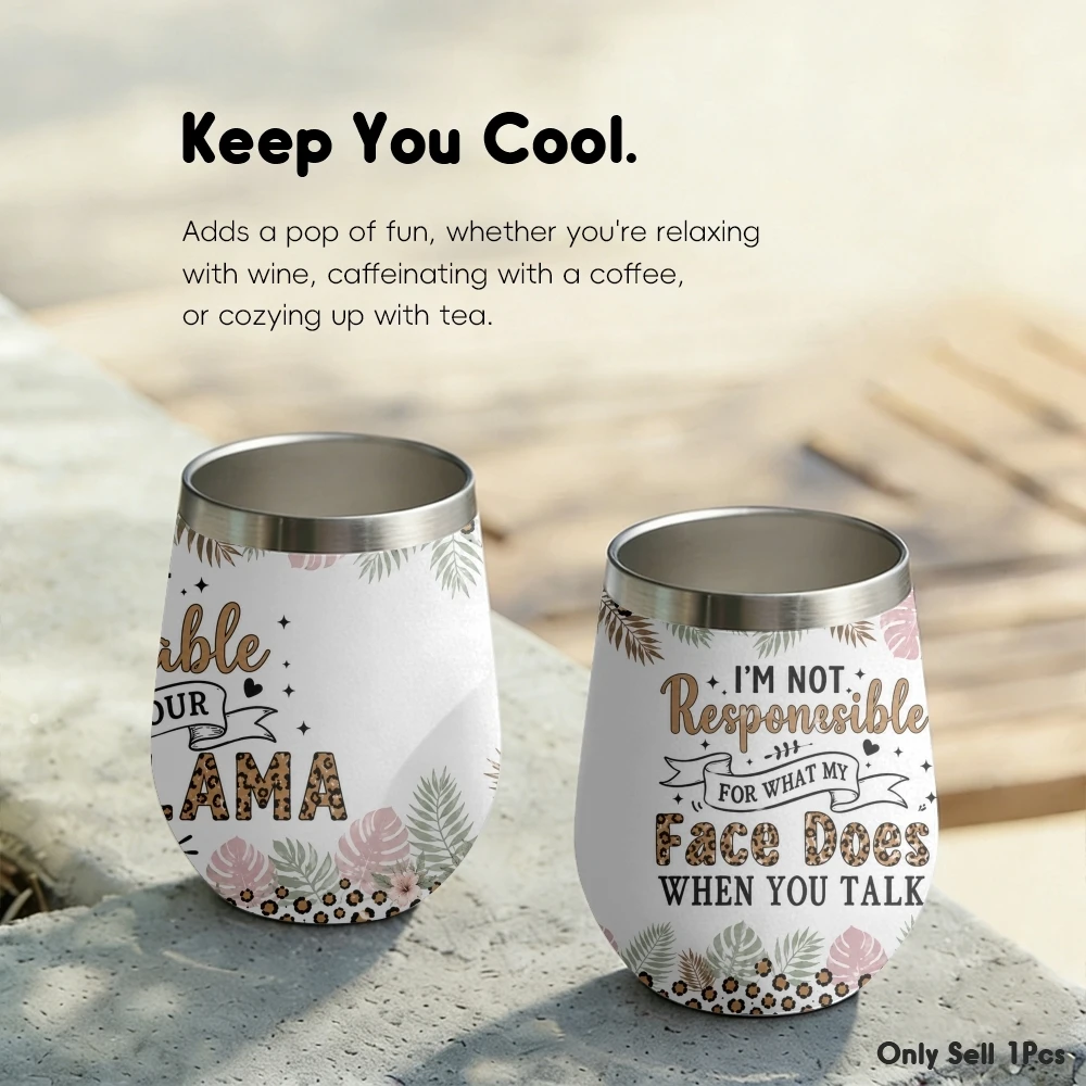 I AM NOT Responsible FOR WHAT MY Face Does WHEN YOU TALK Vacuum Flasks 12oz Insulated Stainless Steel Mug Double Wall Cup