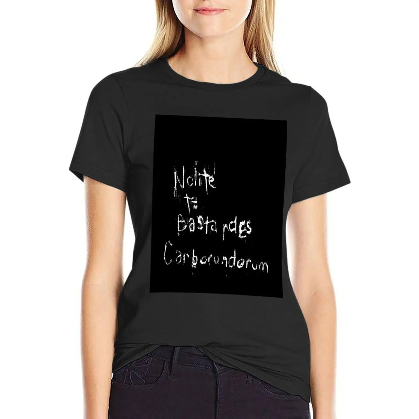 Nolite te Bastardes Carborundorum (wall writing) T-Shirt blacks plain Top Women