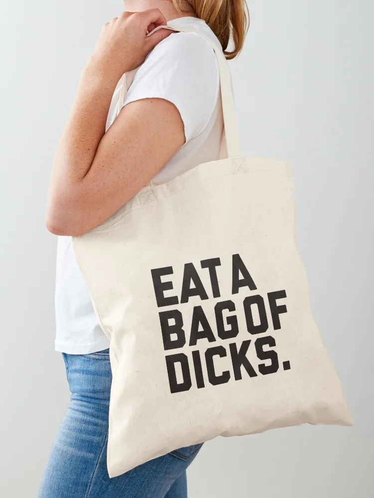 

Eat a bag of dicks Tote Bag Woman shopper bag custom bags Big Women's shopper