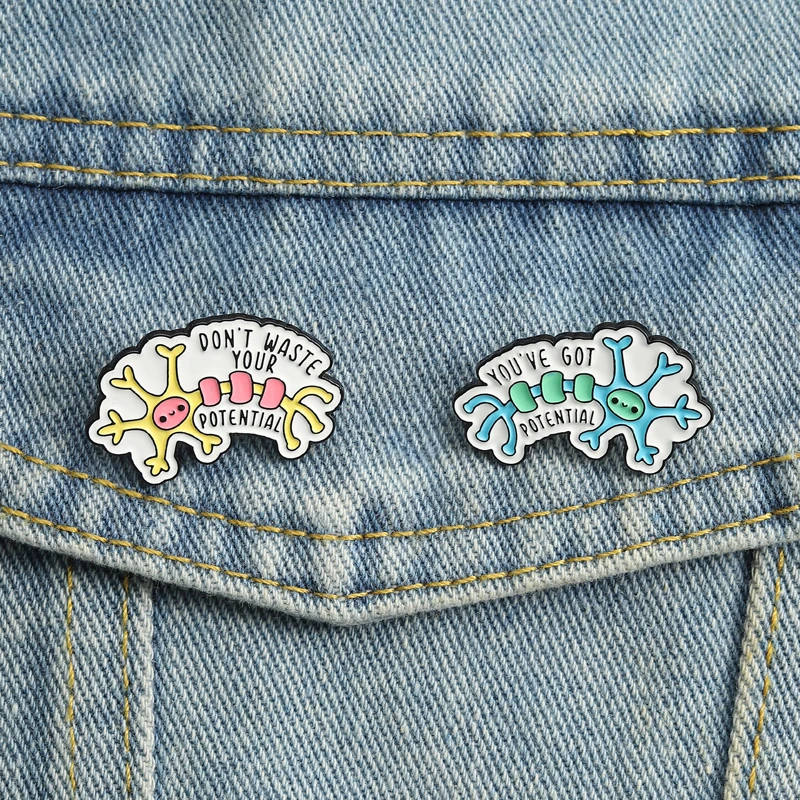No desperdicia tu potencial, alfileres esmaltados, bonitos broches de Neuron, insignias de potencial, joyería Kawaii de dibujos animados, regalo para amigos
