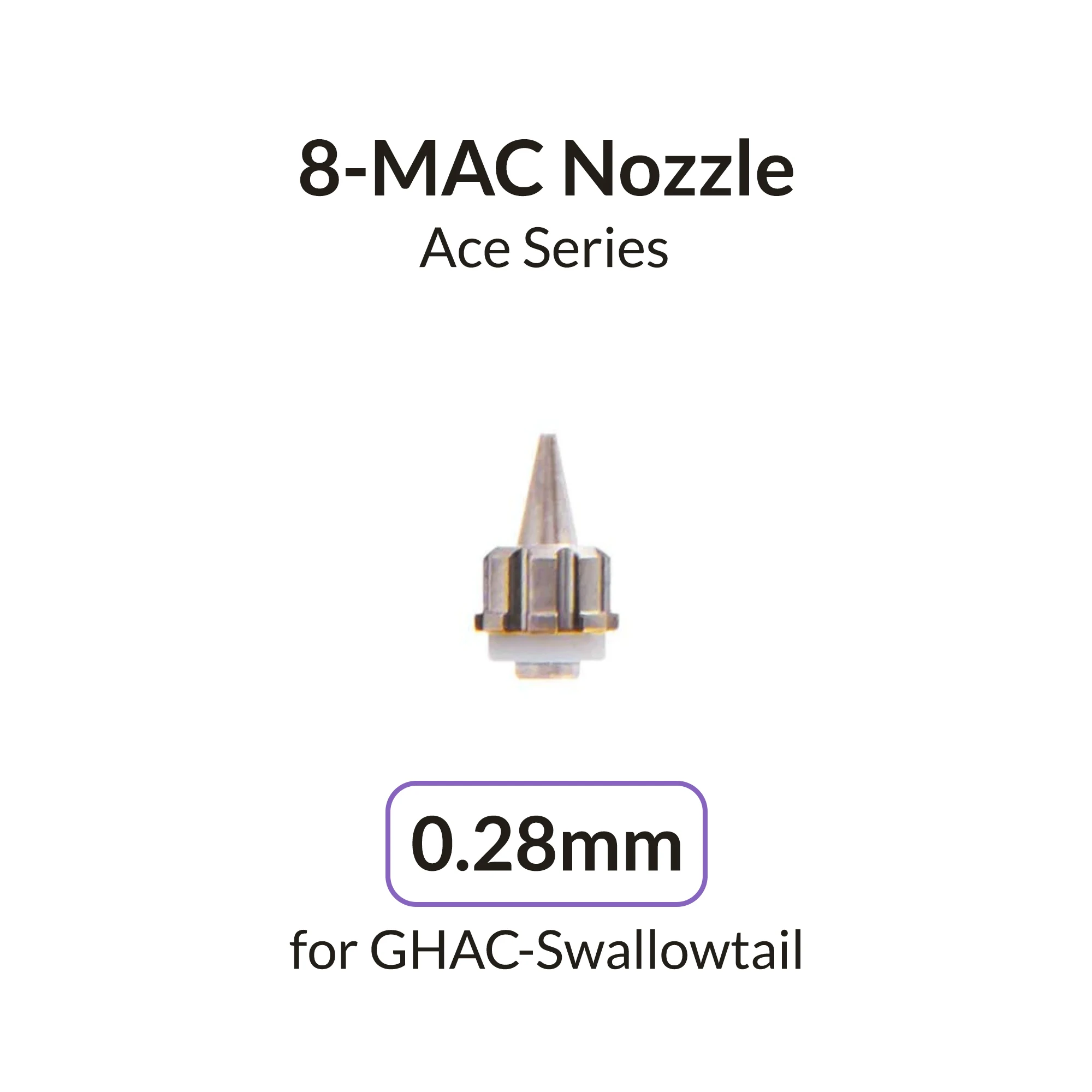 Gaahleri Airbrush 0.28mm 8-MAC Nozzle for Swallowtail