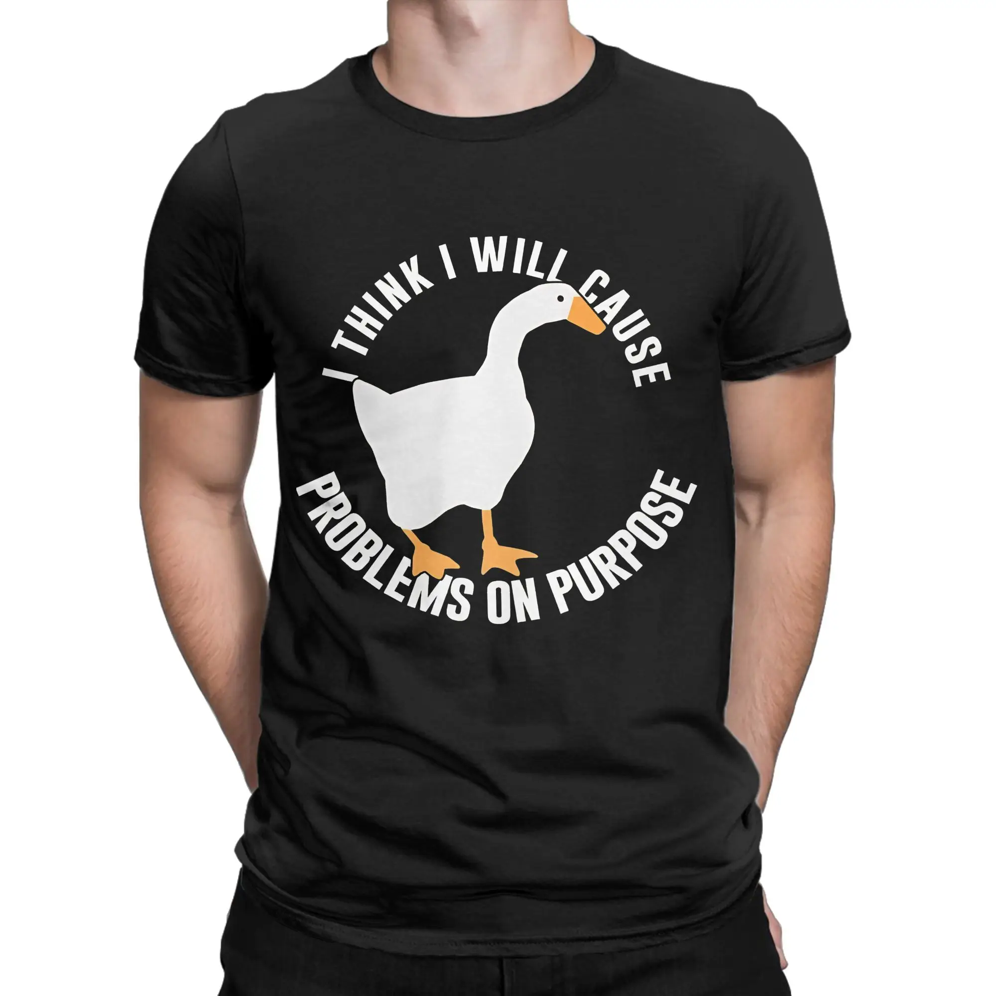 Untitled Goose Game I Think I Will Cause Problem On Purpose Funny 100% Cotton T-Shirt Untitled Goose Game Tops Tees For Men