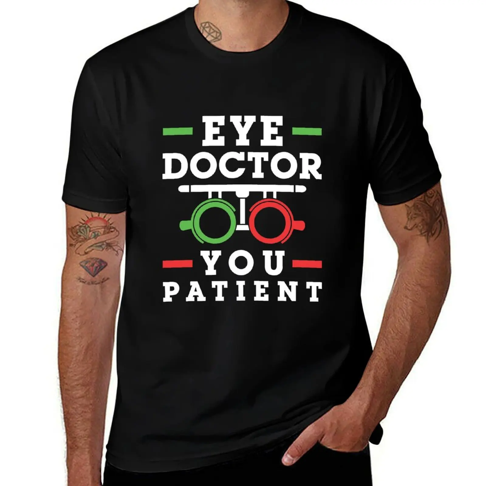 Eye Doctor You Patient Optometrist Optometry T-Shirt quick drying anime tshirt vintage t shirts Funny t-shirt outfits for men