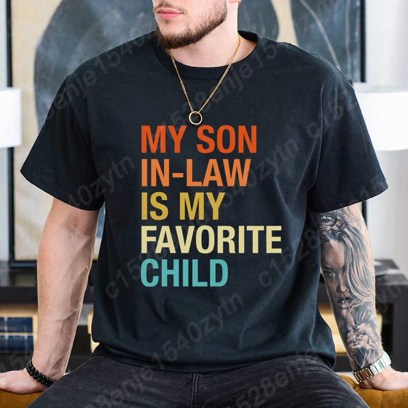 My Son In Law Is My Favorite Child Graphic T-shirts For Men Summer Tee Shirt Casual Short Sleeves Round Neck Tops Loose T-Shirts