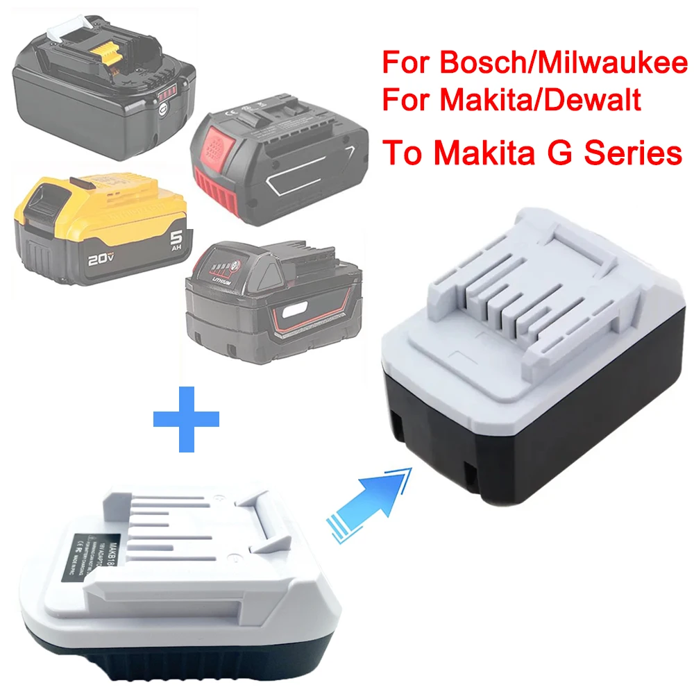 For Makita/Dewalt/Bosch/Milwaukee 18V 20V Battery Convert to Makita G series battery Converter Adapter BL1811G BL1813G BL1815G