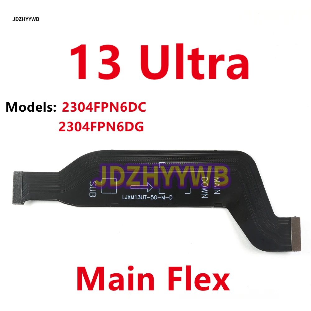 اللوحة الرئيسية اللوحة الأم شاشة الكريستال السائل ربط فليكس كابل الشريط جزء ل Xiaomi 13 Ultra 13Ultra 2304FPN6DC ، 2304FPN6DG