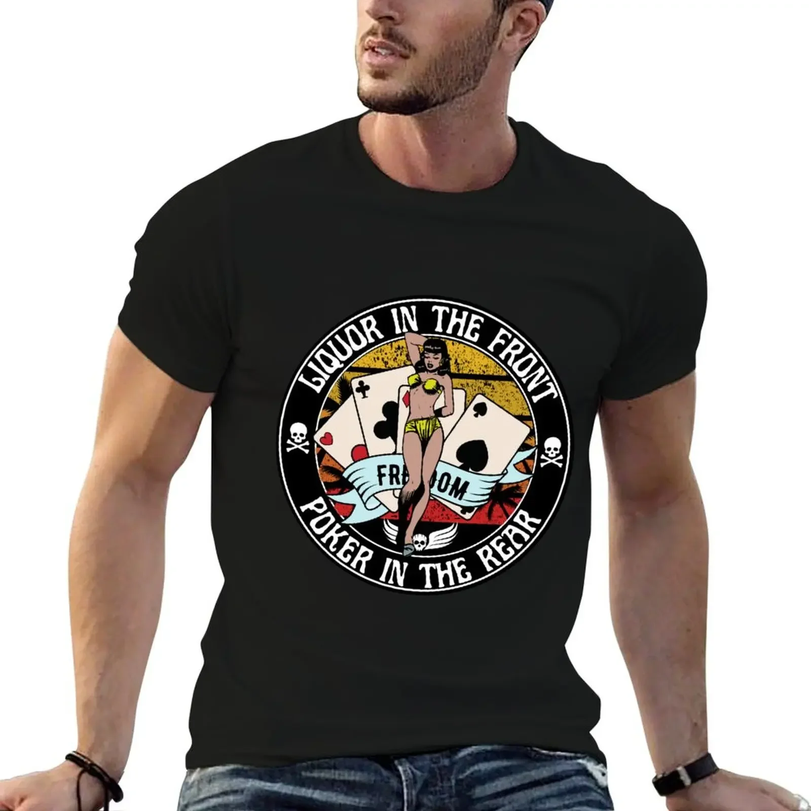 Liquor in the front, poker in the rear T-Shirt sublime summer clothes t shirts for men graphic