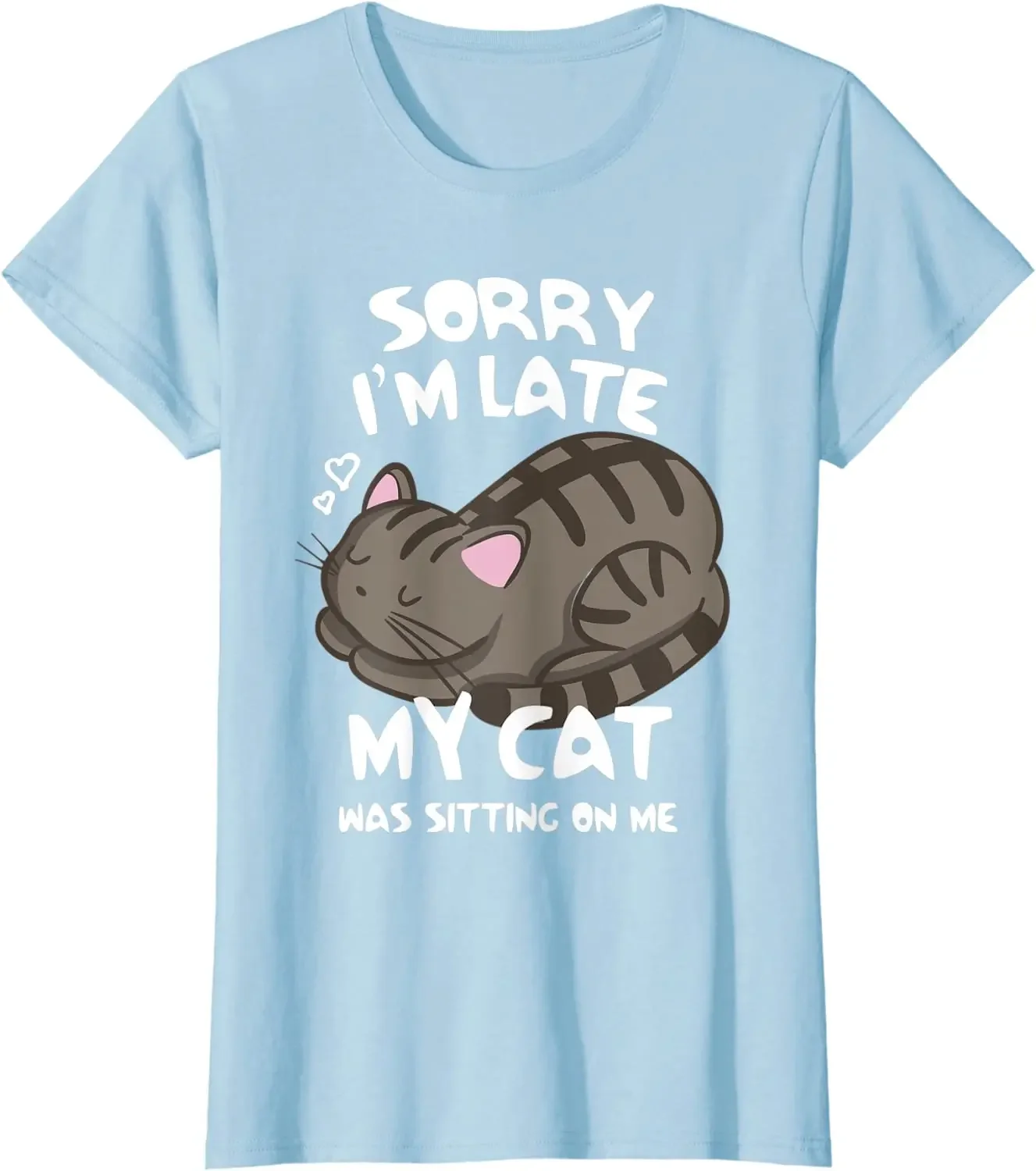 Sorry I'm Late My Cat Was Sitting on Me Tshirt Cat Lover T-Shirt Cotton Daily Four Seasons Tees Mens T Shirts Men Clothing