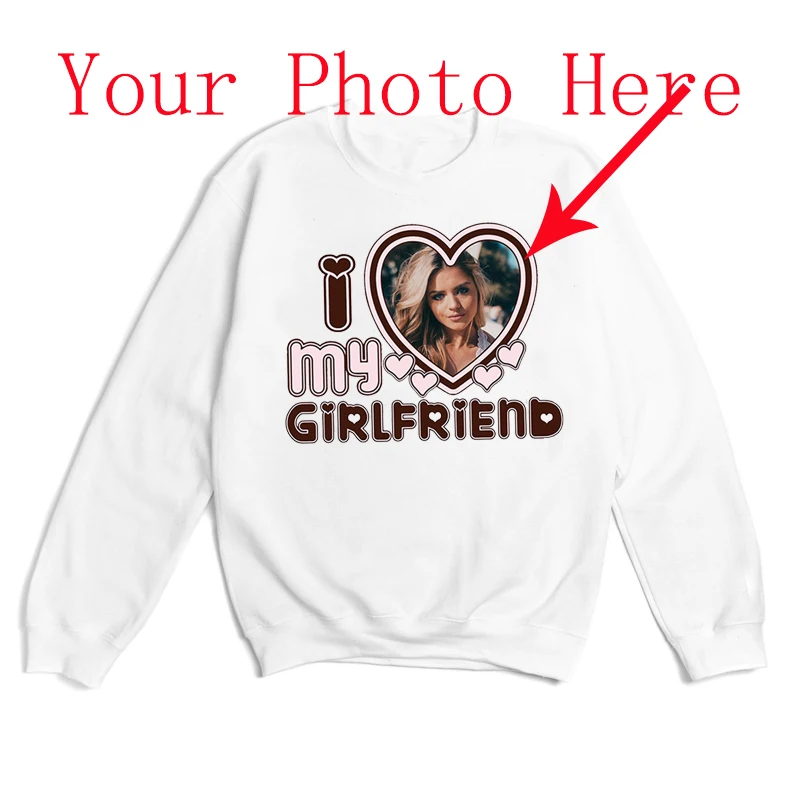 I Love My Girlfriend with Your Photo Unisex Sweatshirt Long Sleeve Graphic Hoodies Y2k Custom Hoodies Cotton Print on A Clothes