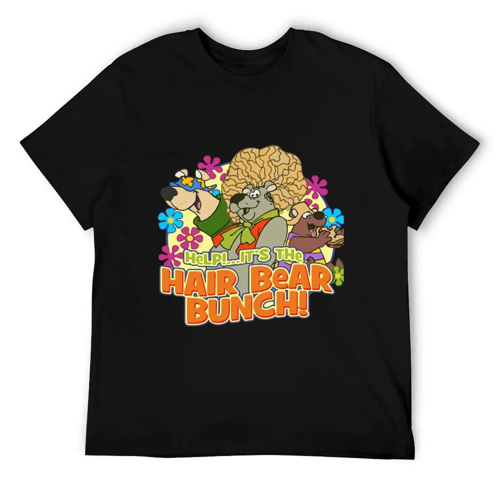 

It's the Hair Bear Bunch T-Shirt men t shirt cotton 100% t shirts for man slim fit T-Shirt