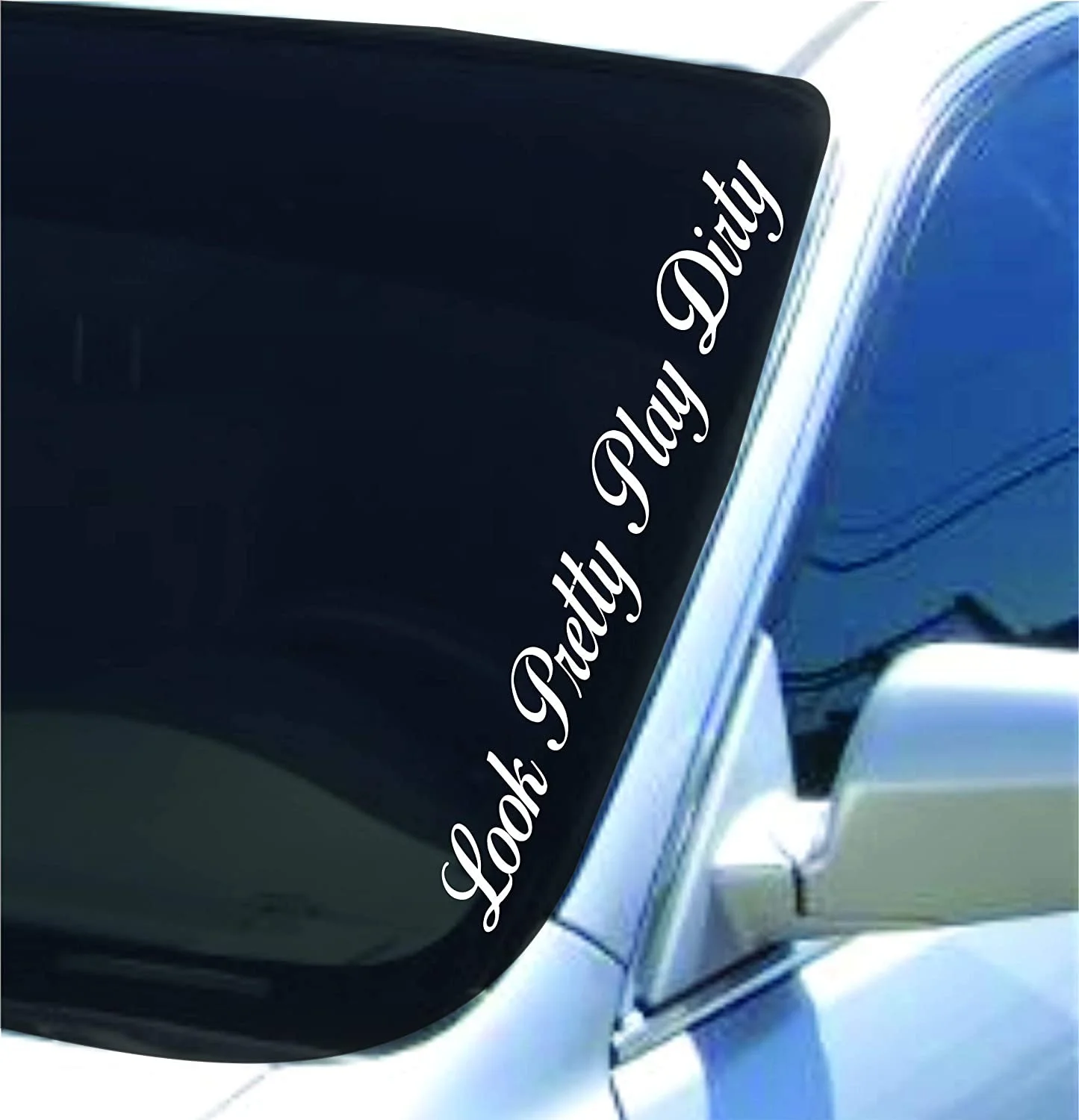 For  Large Look Pretty Play Dirty Version Car Truck Window Windshield Lettering Decal Sticker Decals Stickers Drift Dub Lowered