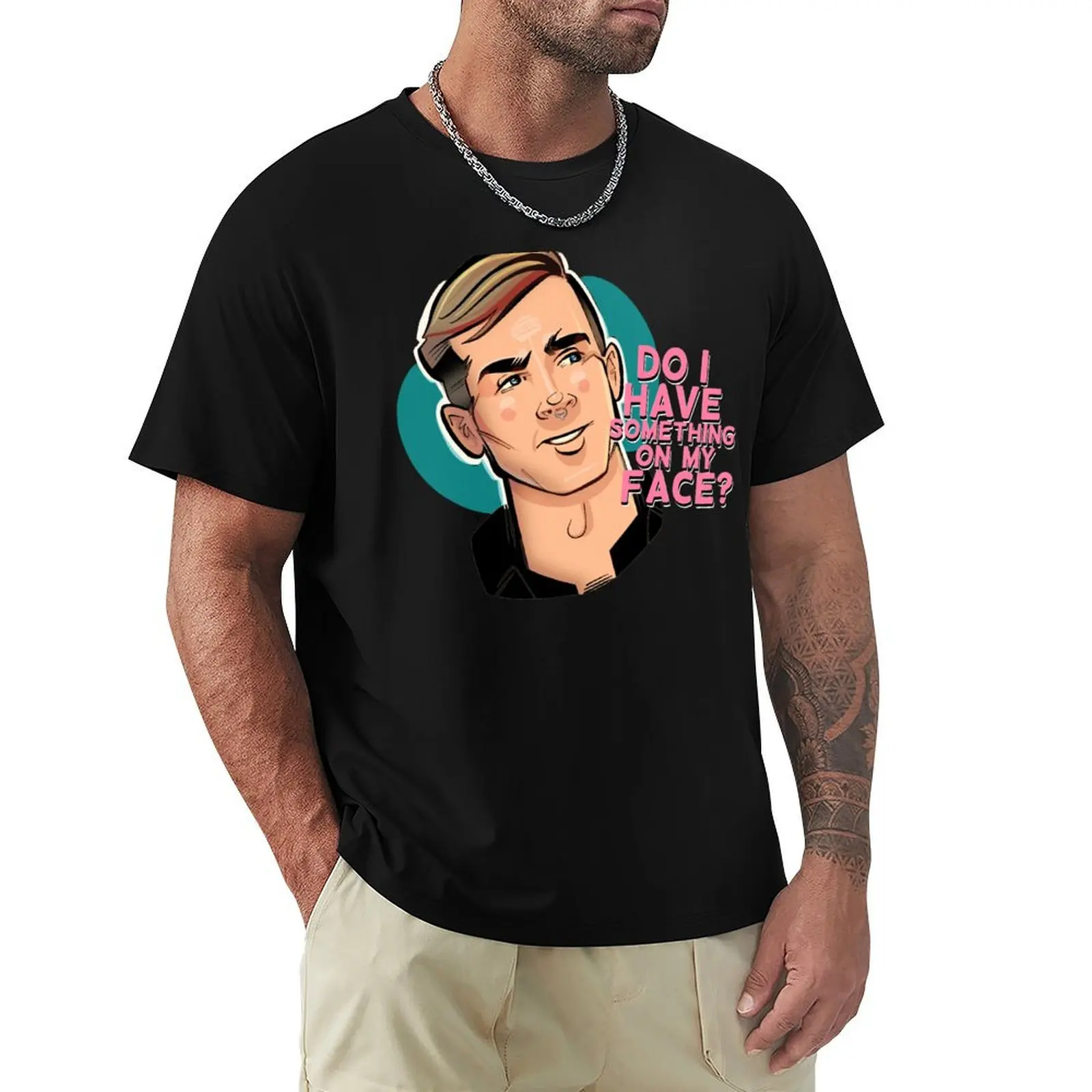 Pearl Liaison - Do I Have Something On My Face? T-Shirt t shirt men 100% cotton luxury brand T-Shirt