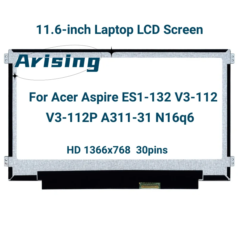 11.6-inch Laptop LCD Screen For Acer Aspire ES1-132 V3-112 V3-112P A311-31 N16q6 LCD Panel