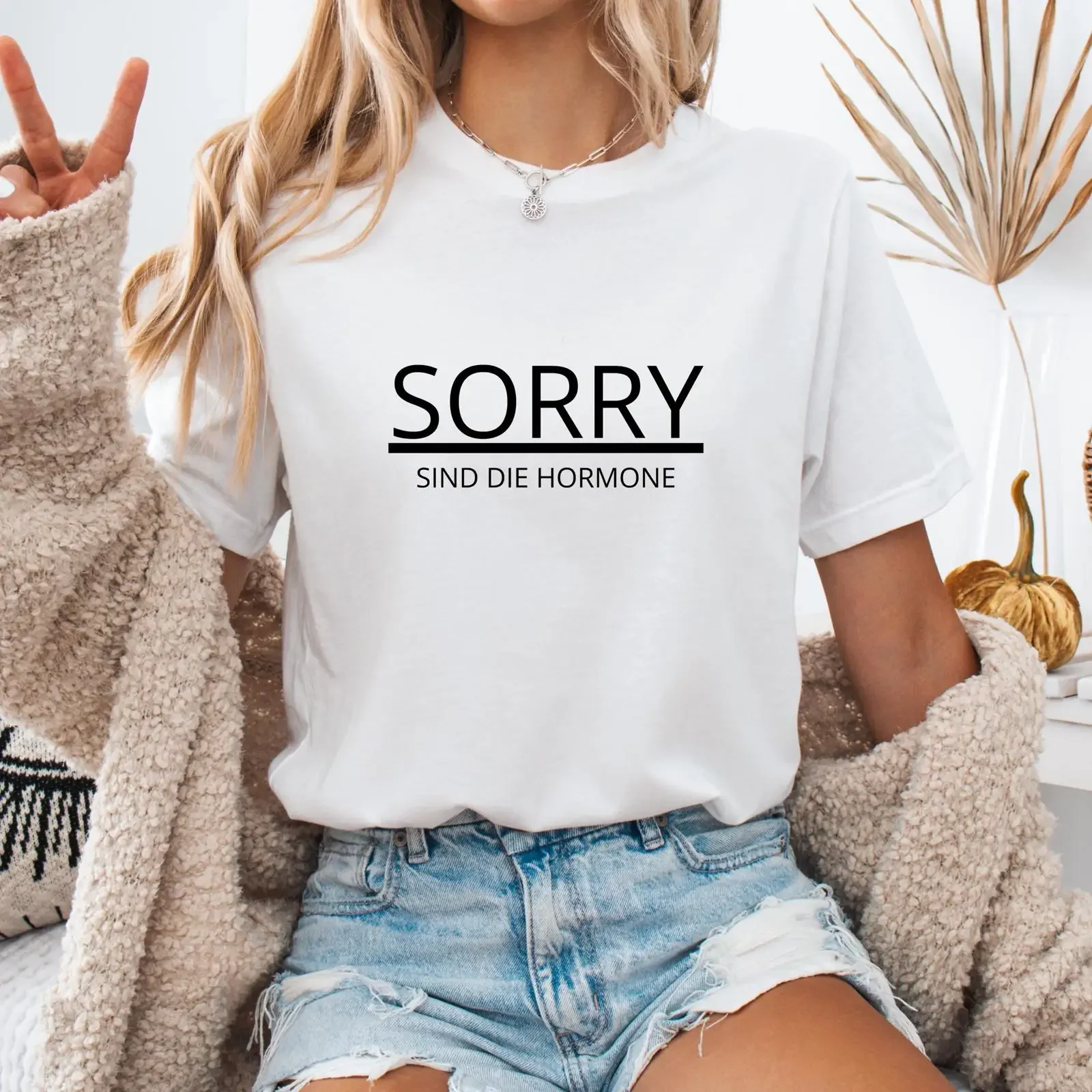 Women Funny Sorry Sind Die Hormone Slogan T Shirt Casual Crew Neck Birthday Mother's Day for Girlfriend JGA Party Top vintage