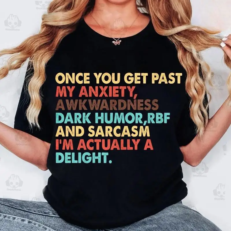 

Women's Funny Slogan Graphic T-shirt Once You Get Past My Anxiety Awkwardness Casual Top