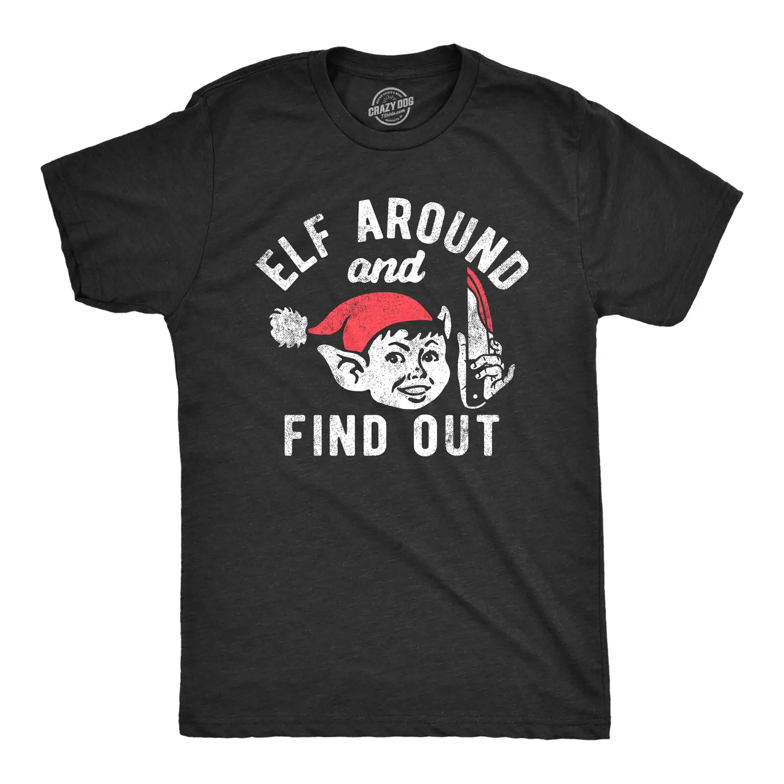 

Mens Elf Around And Find Out T Shirt Funny Threatening Xmas Elves Joke Tee For