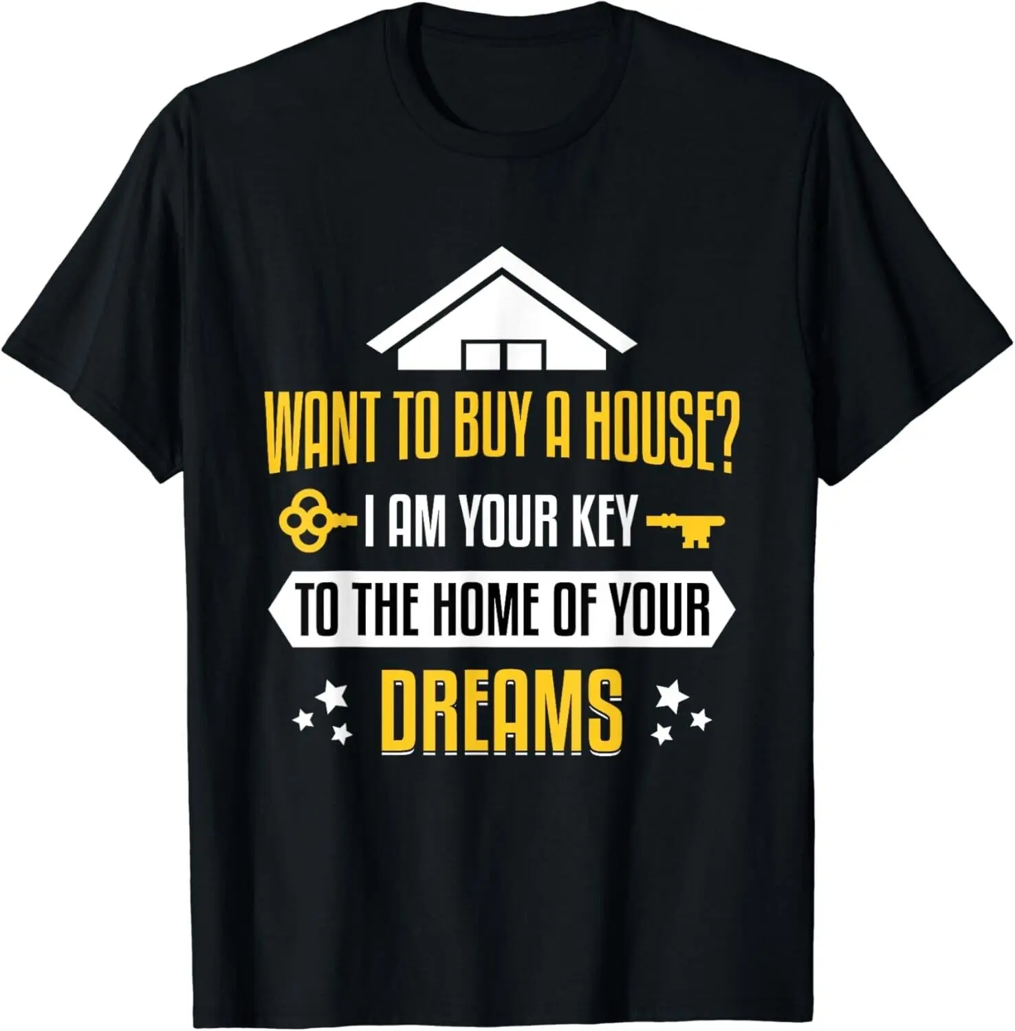 Key to the Home of your Dreams - Realtor & Real Estate Agent Gift Unisex T-Shirt