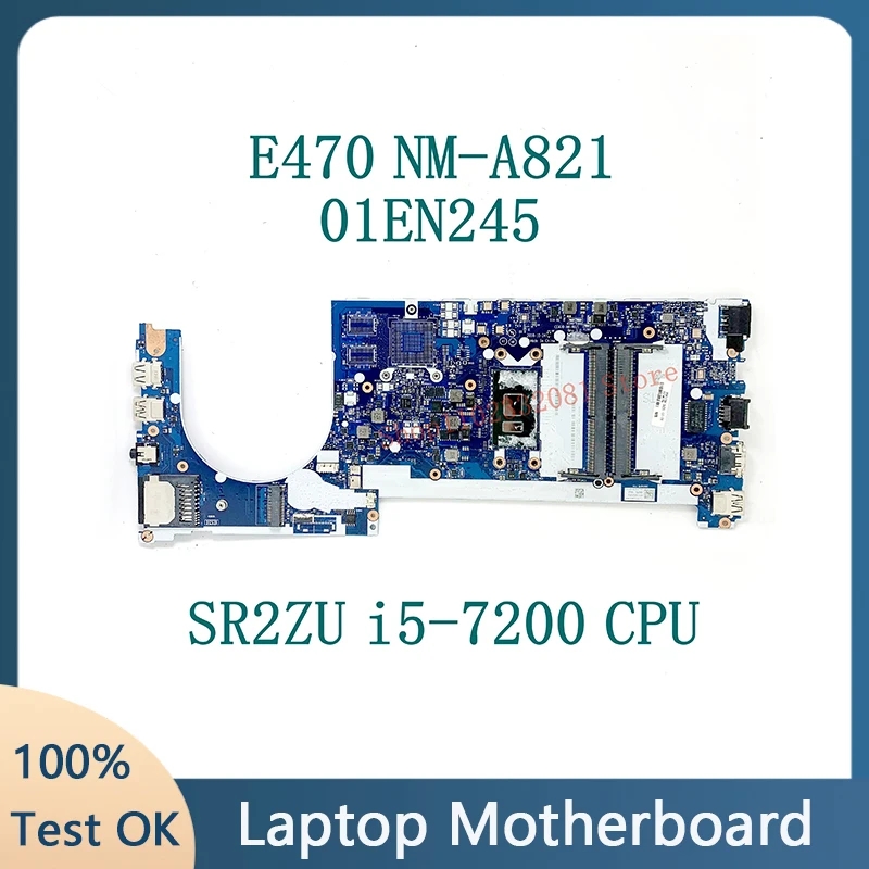 Mainboard CE470 NM-A821 With SR2ZU i5-7200 CPU FRU: 01EN245 For Lenovo Thinkpad E470 Laptop Motherboard 100% Full Working Well