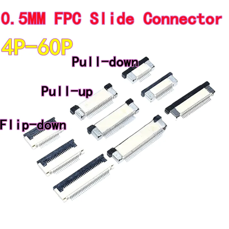 10PCS 0.5MM FPC Slide Connector 4P 6/8/10/12/14/16/20/24/30P/40/50P Pull-up Pull-down Flip-down connection Flat Cable Socket