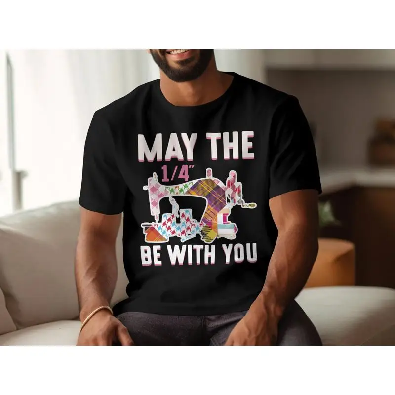 May The 1 4 Be With You Sewing Machine Quilting T Shirt Funny Quilter GifT Seamstress Humor