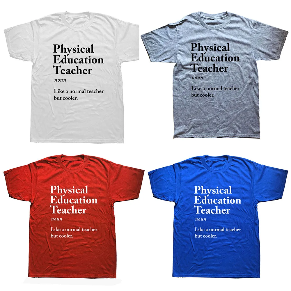 Physical Education Teacher Definition T Shirts Unisex Graphic Fashion Cotton Short Sleeve O-Neck Harajuku T-shirt Streetwear