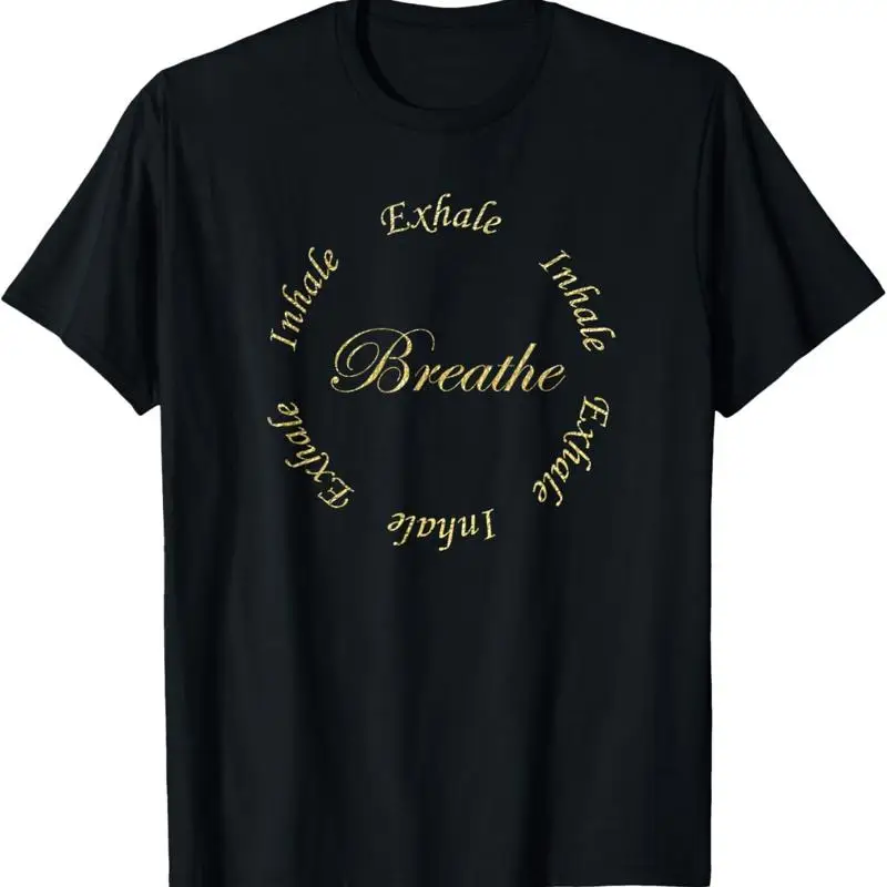 

Breathe Inhale Exhale T Shirt Just